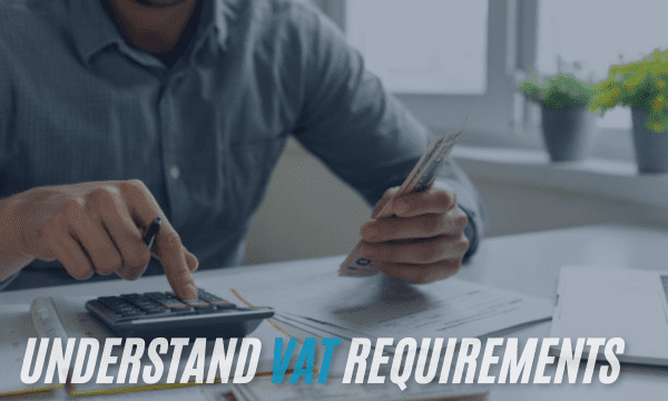 Understand VAT Requirements